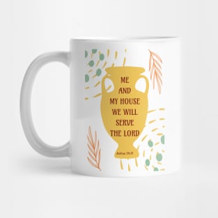 Me and My House We Will Serve the Lord - Joshua 24:15 - Bible Verse Mug